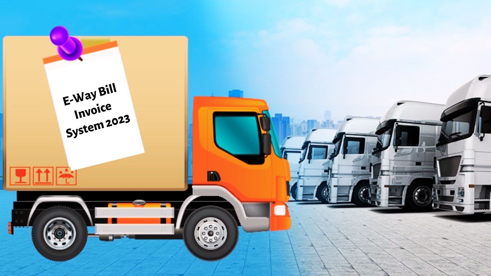 E Way Bill Invoice System 2023 E Way Invoice Rules And Generation